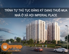 Trình tự thủ tục đăng ký Thuê-Mua Nhà ở xã hội dự án Imperial Place Bình Tân